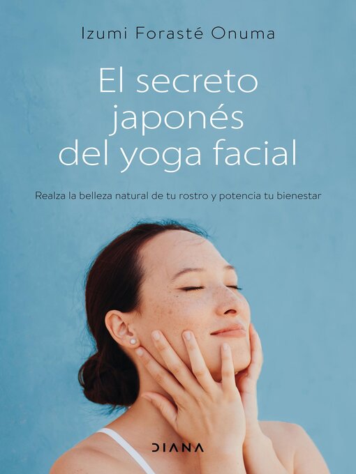 Title details for El secreto japonés del yoga facial by Izumi Forasté Onuma - Available
